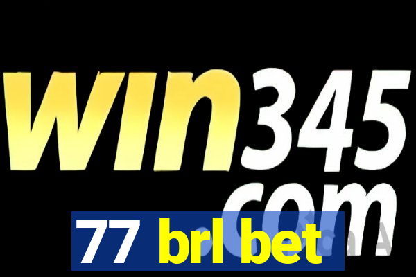 77 brl bet